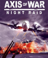 Axis of War: Night Raid /  .  